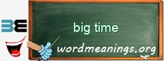 WordMeaning blackboard for big time